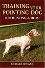 Training Your Pointing Dog for Hunting and Home