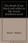 The death of art black and white in the recent Southern novel