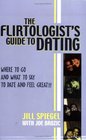 The Flirtologist's Guide to Dating