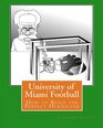 University of Miami Football How to Build the Perfect Hurricane