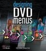 Designing DVD Menus How to Create ProfessionalLooking DVDs