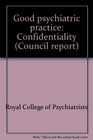 Good psychiatric practice Confidentiality
