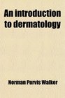 An introduction to dermatology