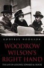 Woodrow Wilson's Right Hand The Life of Colonel Edward M House