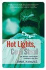 Hot Lights, Cold Steel : Life, Death, and Sleepless Nights in a Surgeon's First Years