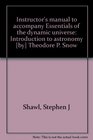 Instructor's manual to accompany Essentials of the dynamic universe Introduction to astronomy  Theodore P Snow