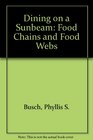Dining on a Sunbeam Food Chains and Food Webs
