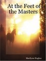 At the Feet of the Masters