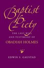 Baptist Piety The Last Will and Testimony of Obadiah Holmes