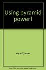 Using Pyramid Power