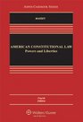American Constitutional Law Powers and Liberties Fourth Edition