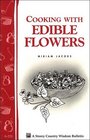 Cooking with Edible Flowers  Storey Country Wisdom Bulletin A223