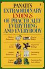 Panati's Extraordinary Endings of Practically Everything  And Everybody