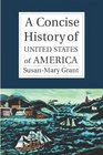 A Concise History of the United States of America