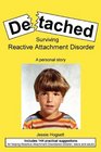 Detached Surviving Reactive Attachment Disorder