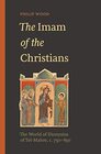 The Imam of the Christians The World of Dionysius of TelMahre c 750850