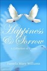 Happiness and Sorrow A Collection of Poems