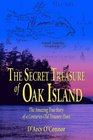 The Secret Treasure of Oak Island  The Amazing True Story of a CenturiesOld Treasure Hunt