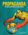 Propaganda Truth and Lies in Wartime