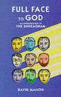 Full Face to God An Introduction to the Enneagram