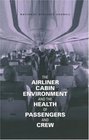 Airliner Cabin Environment and the Health of Passengers and Crew