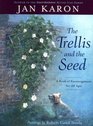 The Trellis and the Seed A Book of Encouragement for All Ages