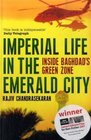 Imperial Life in the Emerald City Inside Baghdad's Green Zone