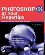 Photoshop CS at Your Fingertips Get In Get Out Get Exactly What You Need
