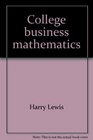 College business mathematics A contemporary approach