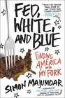 Fed, White, and Blue: Finding America with My Fork