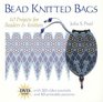 Bead Knitted Bags: 10 Projects for Beaders and Knitters