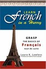 Learn French In A Hurry Grasp the Basics of Francais Tout De Suite