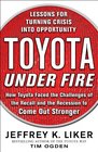 Toyota Under Fire Lessons for Turning Crisis into Opportunity