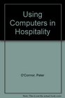 Using Computers in Hospitality and Tourism