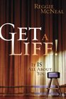 Get a Life It Is All About You