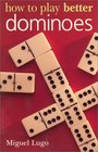How to Play Better Dominoes