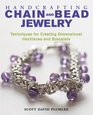 Handcrafting Chain and Bead Jewelry Techniques for Creating Dimensional Necklaces and Bracelets