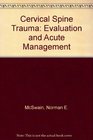 Cervical Spine Trauma Evaluation and Acute Management