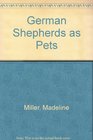 German Shepherds as Pets