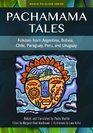 Pachamama Tales Folklore from Argentina Bolivia Chile Paraguay Peru and Uruguay