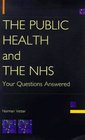 THE PUBLIC HEALTH AND THE NHS your questions answered