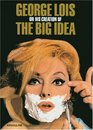 George Lois On Creating the Big Idea