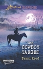 The Cowboy Target (Protection Specialists, Bk 4) (Love Inspired Suspense, No 332)