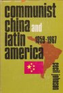Communist China in Latin America 195967