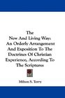 The New And Living Way An Orderly Arrangement And Exposition To The Doctrines Of Christian Experience According To The Scriptures