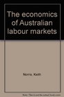 The economics of Australian labour markets