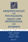 Neuropsychology for Psychologists Health Care Professionals and Attorneys Third Edition