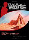 Death Trap (Robot Wars, Bk 1)