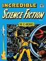 The EC Archives Incredible Science Fiction