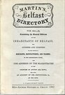 Martin's Belfast Directory for 184142 Containing the General Address of the Inhabitants of Belfast the Address and Business of the Principal Mercha